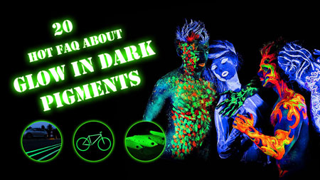 All 20 Hot FAQ about Glow in Dark Pigment?